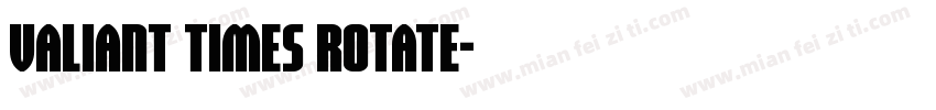 Valiant Times Rotate字体转换